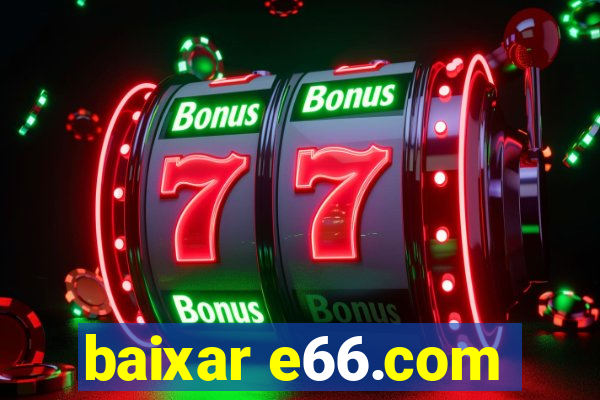 baixar e66.com